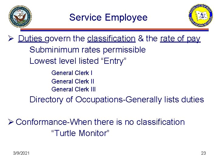 Service Employee Ø Duties govern the classification & the rate of pay Subminimum rates