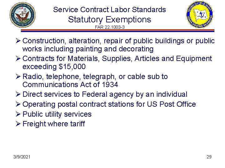 Service Contract Labor Standards Statutory Exemptions FAR 22. 1003 3 Ø Construction, alteration, repair