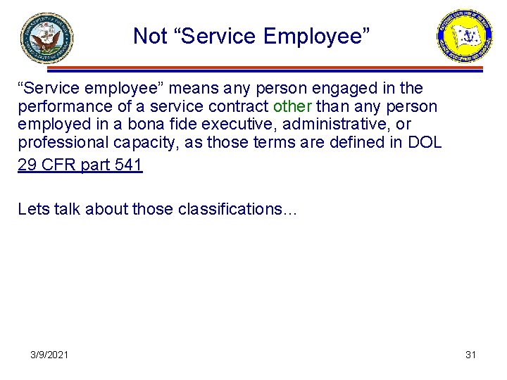 Not “Service Employee” “Service employee” means any person engaged in the performance of a