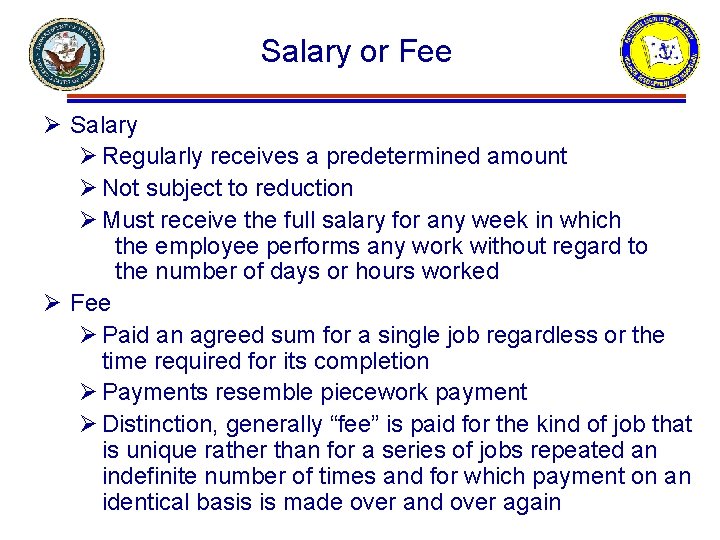 Salary or Fee Ø Salary Ø Regularly receives a predetermined amount Ø Not subject