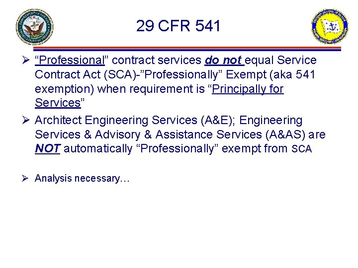 29 CFR 541 Ø “Professional” contract services do not equal Service Contract Act (SCA)