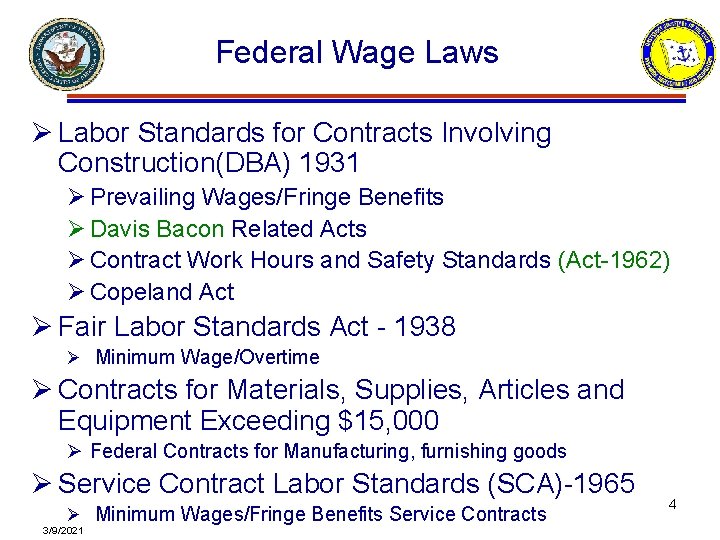 Federal Wage Laws Ø Labor Standards for Contracts Involving Construction(DBA) 1931 Ø Prevailing Wages/Fringe