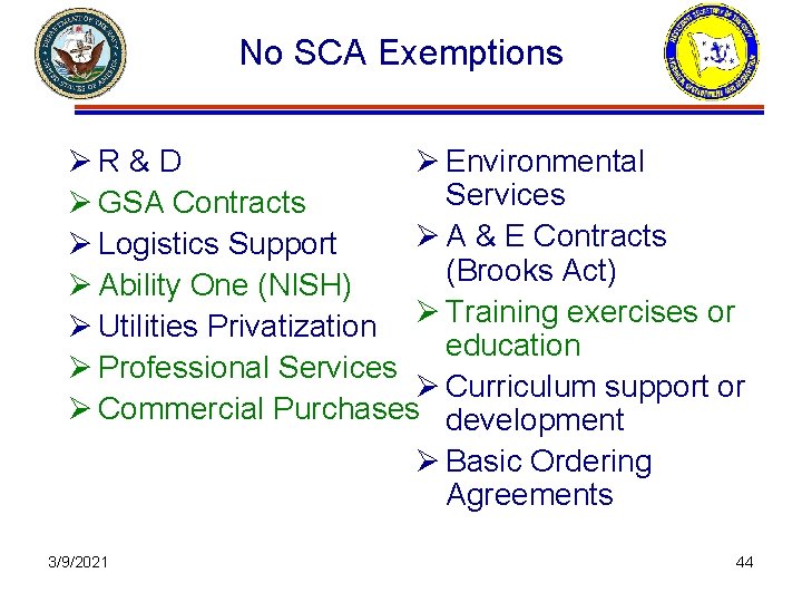 No SCA Exemptions ØR & D Ø Environmental Services Ø GSA Contracts Ø A