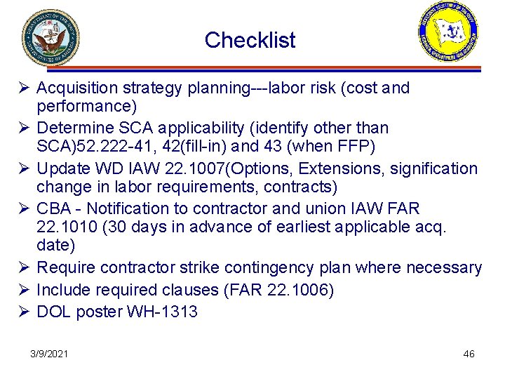 Checklist Ø Acquisition strategy planning labor risk (cost and performance) Ø Determine SCA applicability