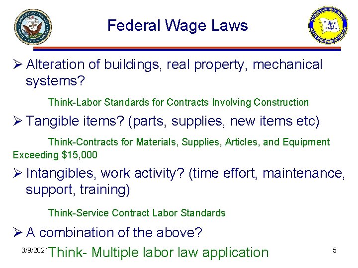 Federal Wage Laws Ø Alteration of buildings, real property, mechanical systems? Think Labor Standards