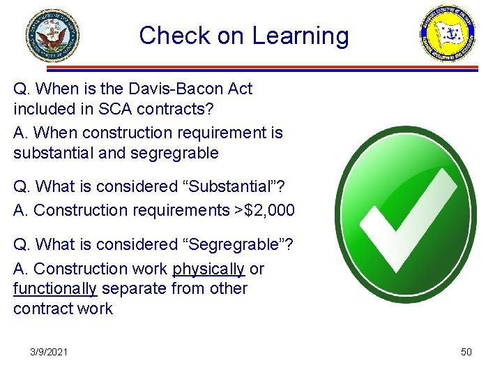 Check on Learning Q. When is the Davis Bacon Act included in SCA contracts?