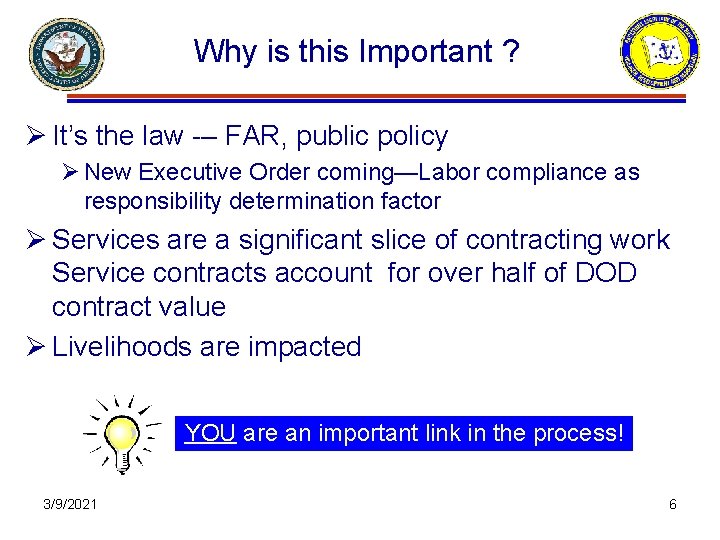 Why is this Important ? Ø It’s the law – FAR, public policy Ø
