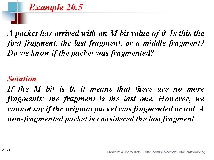 Example 20. 5 A packet has arrived with an M bit value of 0.