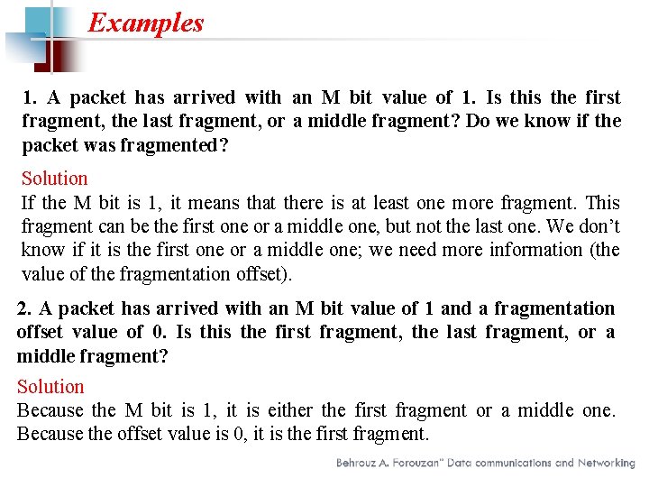 Examples 1. A packet has arrived with an M bit value of 1. Is
