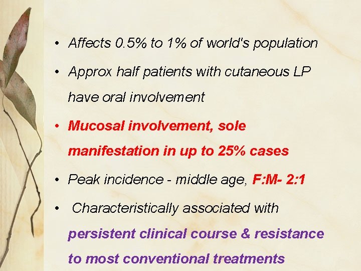  • Affects 0. 5% to 1% of world's population • Approx half patients