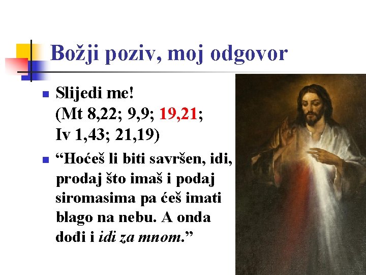 Božji poziv, moj odgovor n n Slijedi me! (Mt 8, 22; 9, 9; 19,