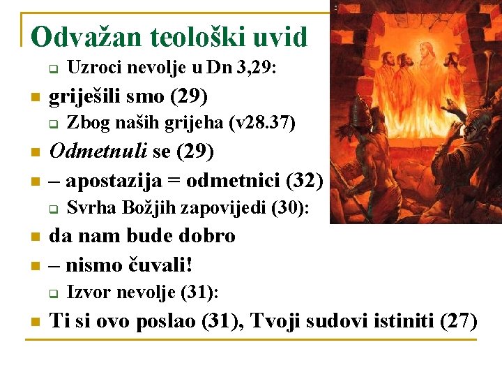 Odvažan teološki uvid q n griješili smo (29) q n n n Svrha Božjih