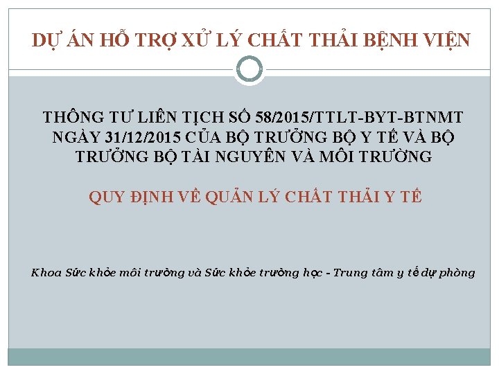  DỰ ÁN HỖ TRỢ XỬ LÝ CHẤT THẢI BỆNH VIỆN THÔNG TƯ LIÊN