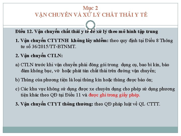 Mục 2 VẬN CHUYỂN VÀ XỬ LÝ CHẤT THẢI Y TẾ Điều 12. Vận