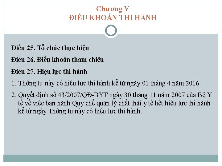 Chương V ĐIỀU KHOẢN THI HÀNH Điều 25. Tổ chức thực hiện Điều 26.