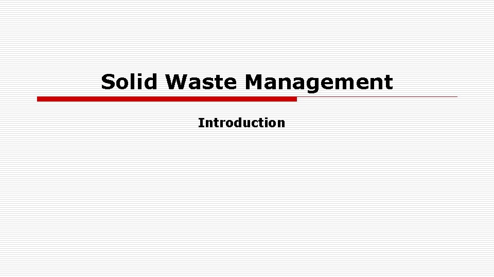 Solid Waste Management Introduction 