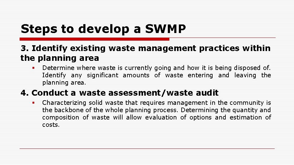 Steps to develop a SWMP 3. Identify existing waste management practices within the planning