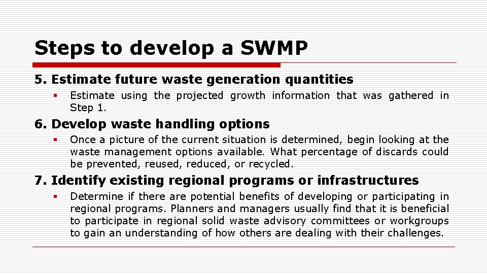 Steps to develop a SWMP 5. Estimate future waste generation quantities § Estimate using