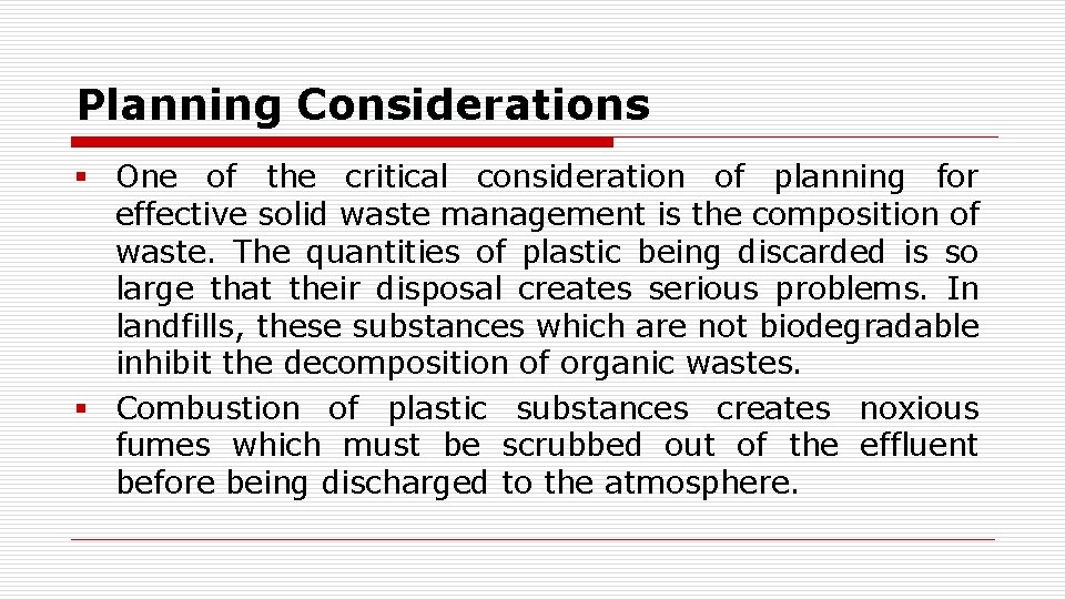 Planning Considerations § One of the critical consideration of planning for effective solid waste