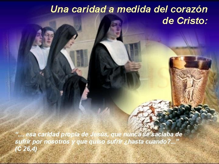 Una caridad a medida del corazón de Cristo: “… esa caridad propia de Jesús,