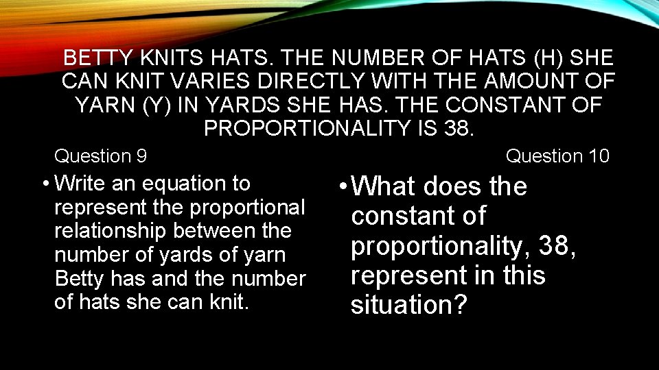 BETTY KNITS HATS. THE NUMBER OF HATS (H) SHE CAN KNIT VARIES DIRECTLY WITH BETTY KNITS HATS. THE NUMBER OF HATS (H) SHE CAN KNIT VARIES DIRECTLY WITH