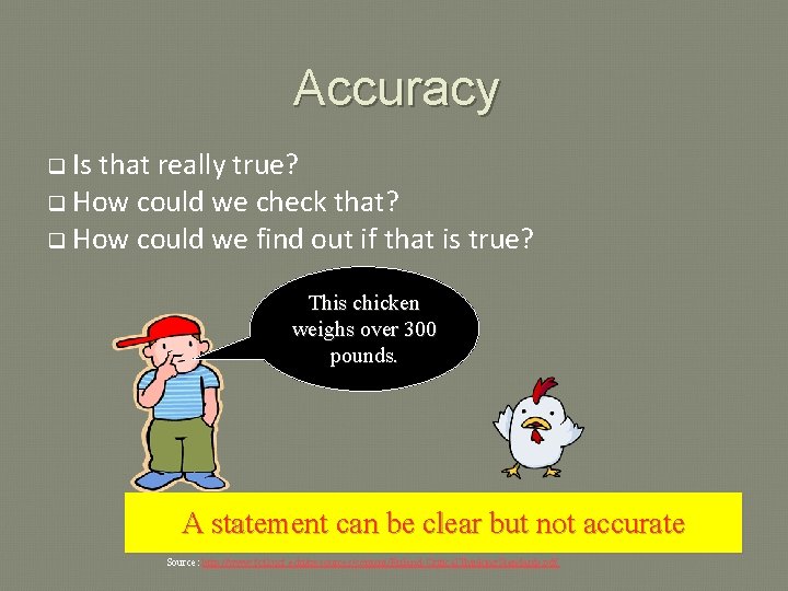 Accuracy q Is that really true? q How could we check that? q How