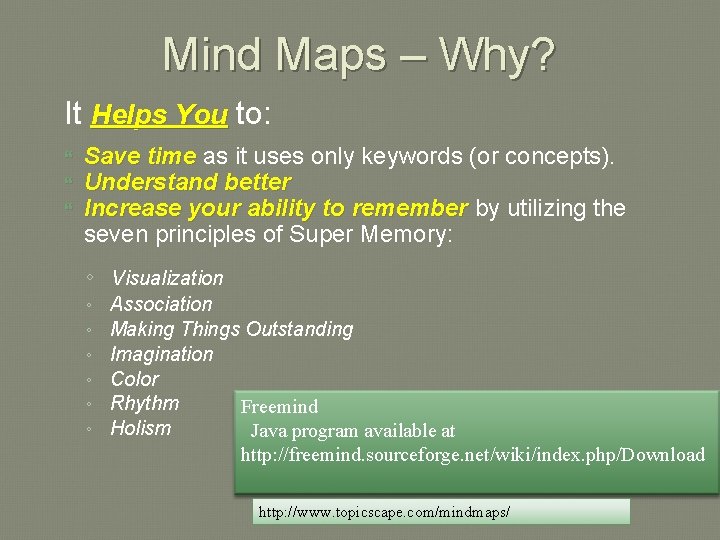 Mind Maps – Why? It Helps You to: Save time as it uses only