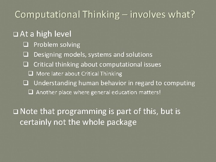 Computational Thinking – involves what? q At a high level q Problem solving q