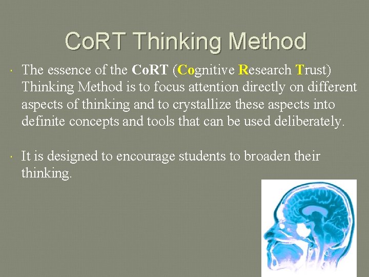 Co. RT Thinking Method The essence of the Co. RT (Cognitive Research Trust) Thinking