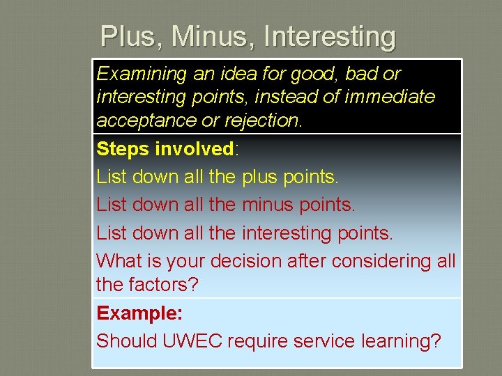 Plus, Minus, Interesting Examining an idea for good, bad or interesting points, instead of