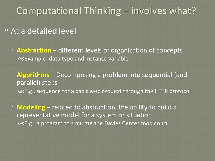 Computational Thinking – involves what? At a detailed level ◦ Abstraction – different levels