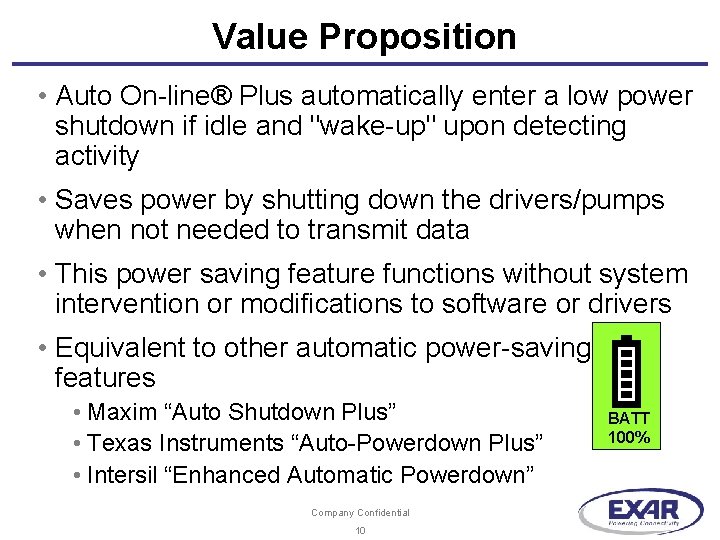 Value Proposition • Auto On-line® Plus automatically enter a low power shutdown if idle