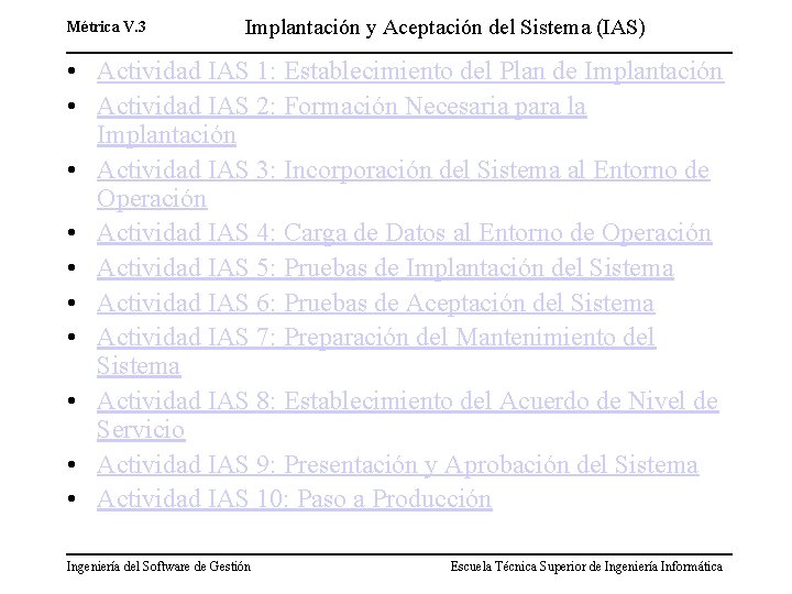 Métrica V. 3 Implantación y Aceptación del Sistema (IAS) • Actividad IAS 1: Establecimiento