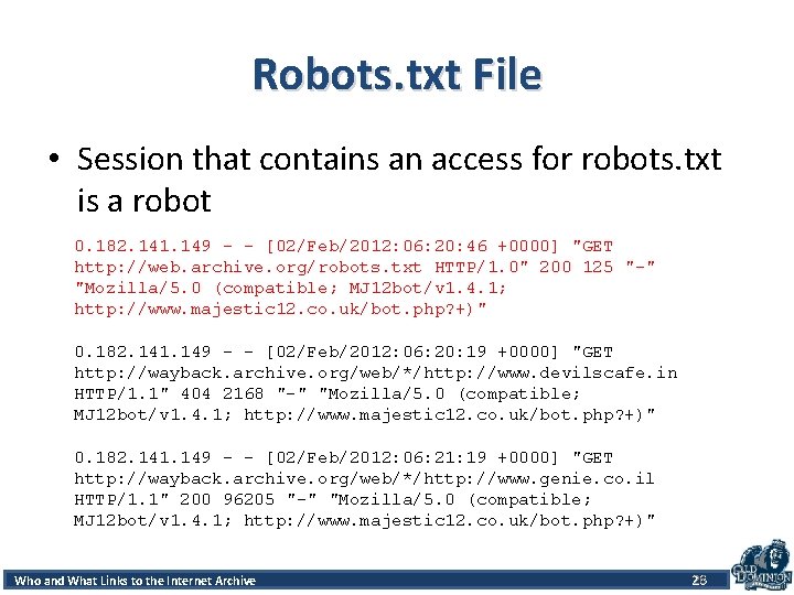 Robots. txt File • Session that contains an access for robots. txt is a