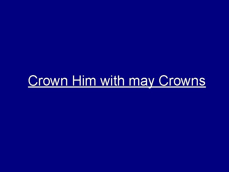 Crown Him with may Crowns 