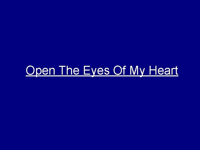 Open The Eyes Of My Heart 