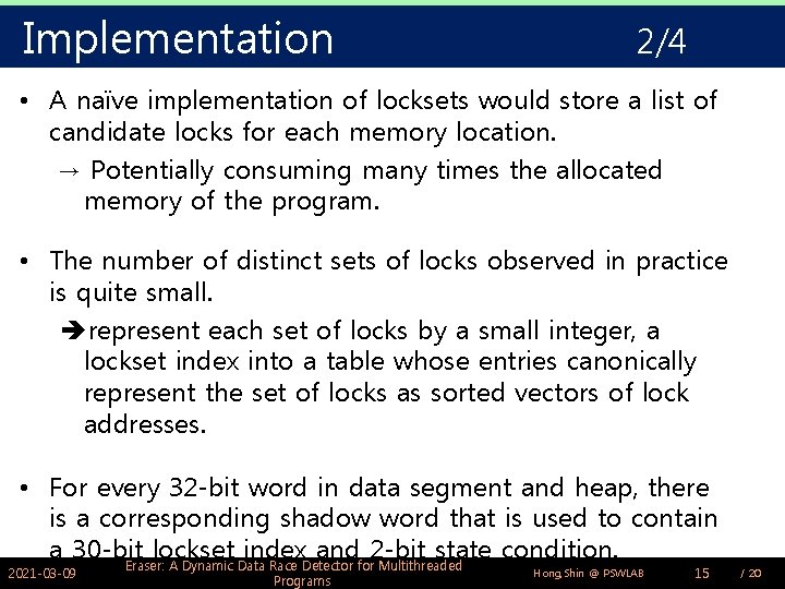 Implementation 2/4 • A naïve implementation of locksets would store a list of candidate