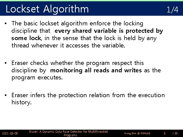 Lockset Algorithm 1/4 • The basic lockset algorithm enforce the locking discipline that every