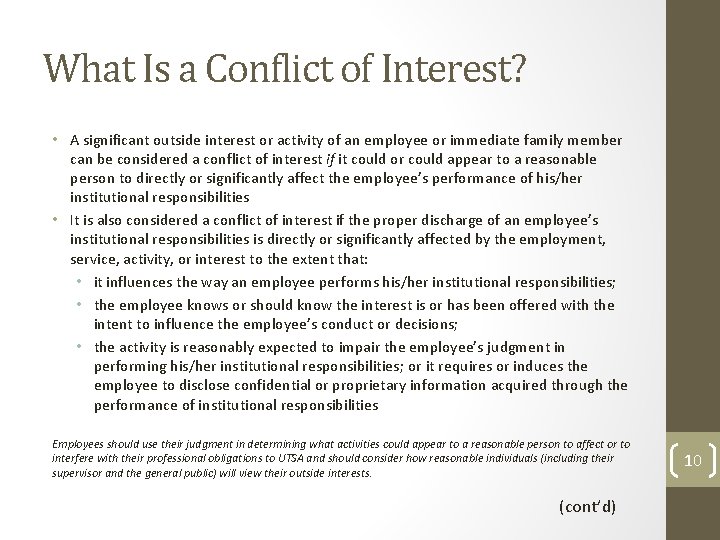 What Is a Conflict of Interest? • A significant outside interest or activity of