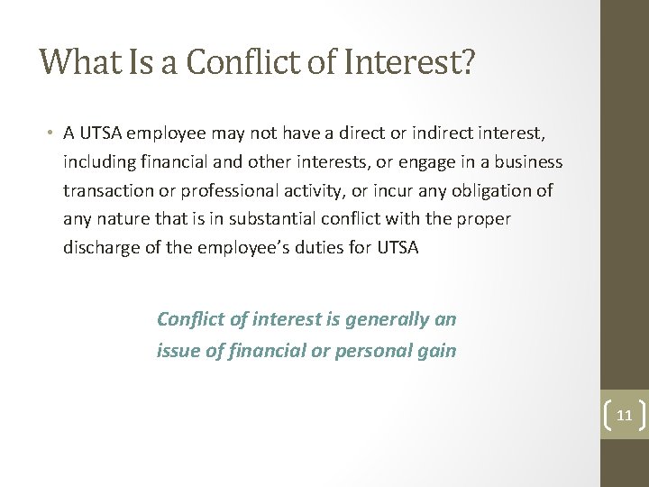 What Is a Conflict of Interest? • A UTSA employee may not have a