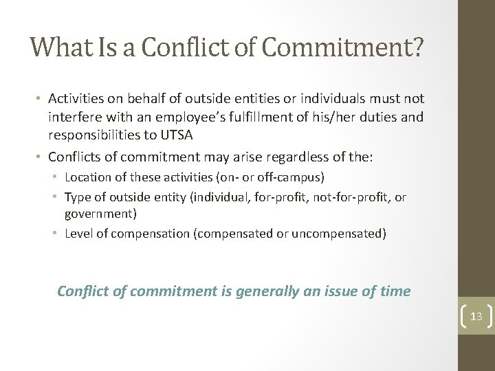 What Is a Conflict of Commitment? • Activities on behalf of outside entities or