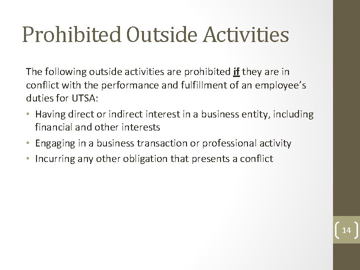 Prohibited Outside Activities The following outside activities are prohibited if they are in conflict