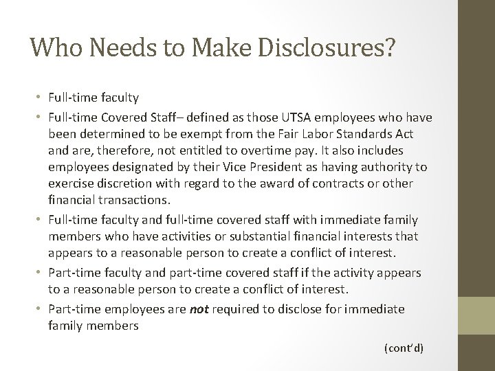 Who Needs to Make Disclosures? • Full-time faculty • Full-time Covered Staff– defined as