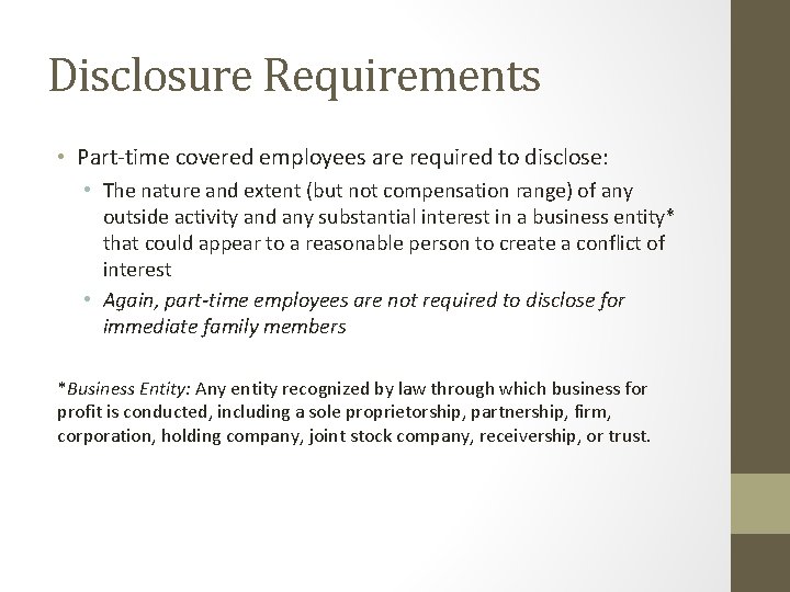 Disclosure Requirements • Part-time covered employees are required to disclose: • The nature and