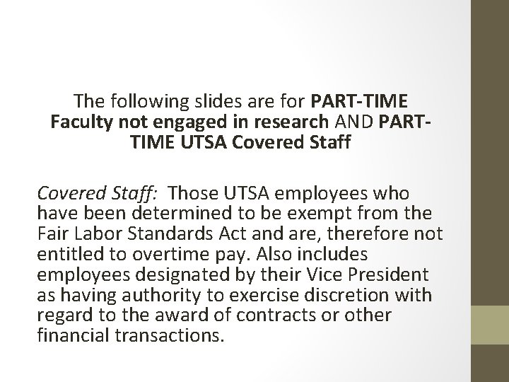 The following slides are for PART-TIME Faculty not engaged in research AND PARTTIME UTSA