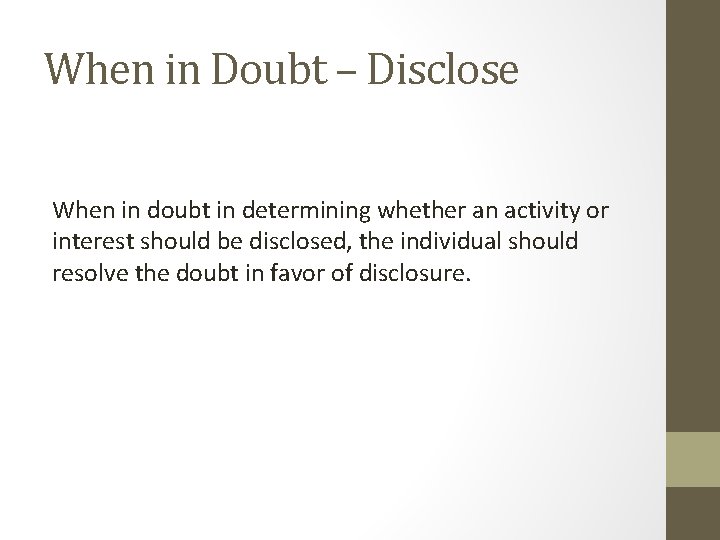 When in Doubt – Disclose When in doubt in determining whether an activity or