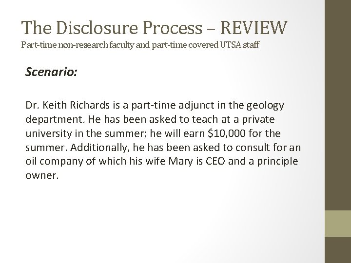 The Disclosure Process – REVIEW Part-time non-research faculty and part-time covered UTSA staff Scenario: