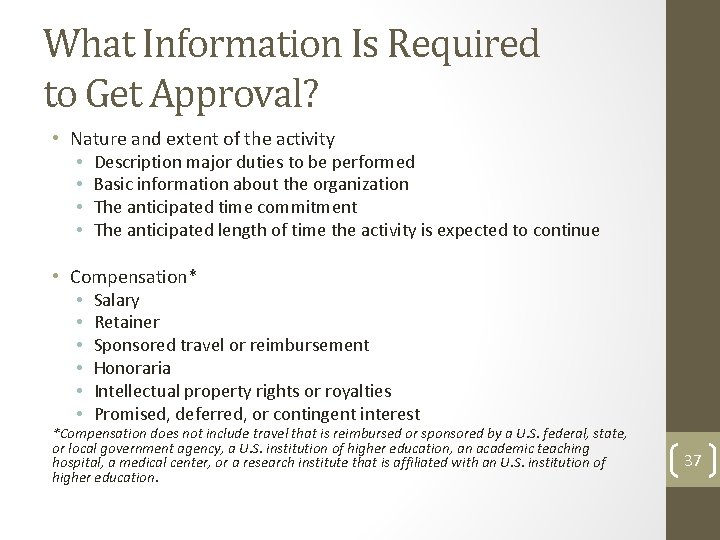 What Information Is Required to Get Approval? • Nature and extent of the activity