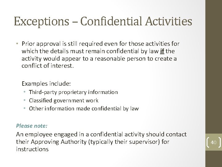 Exceptions – Confidential Activities • Prior approval is still required even for those activities