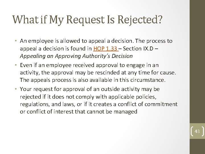 What if My Request Is Rejected? • An employee is allowed to appeal a